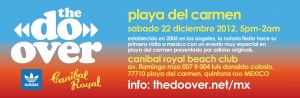 The Do Over by ADIDAS @ Canibal Royal , Playa del Carmen
